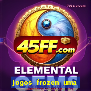 jogos frozen uma aventura congelante problema em dobro